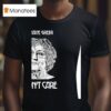 Germaine Greer I Don T Care T Shirt