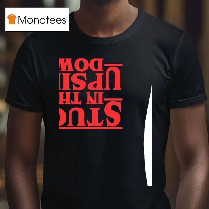 Go All Out Womens Stuck In The Upside Down T Shirt Go All Out Womens Stuck In The Upside Down T Shirt