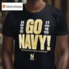 Go Navy Midshipmen United States Naval Academy T Shirt