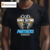 God First Family Second Then Panthers Football T Shirt