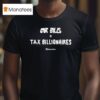 Green Party Cut Bills Tax Billionaires T Shirt