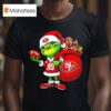 Grinch Holding San Francisco Ers Grinchmas T Shirt