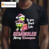 Grinch If You Don T Like Florida State Seminoles Merry Kissmyass T Shirt