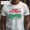 Happy Hollerdays Ugly Christmas T Shirt