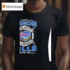 I Live In Illinois And Win Lose Or Tie I M A Die Hard Bills Fan Till I Die T Shirt