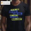 I M All For Being Social But This Is Fucking Bullshi T Shirt