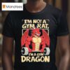 I M Not A Gym Rat I M A Gym Dragon T Shirt