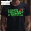 I Survived S Skillet Queso Situation Of October T Shirt