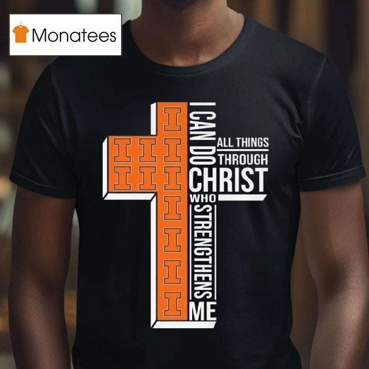 Illinois Fighting Illini I Can Do All Things Through Christ Who Strengthens Me Cross T Shirt Illinois Fighting Illini I Can Do All Things Through Christ Who Strengthens Me Cross T Shirt