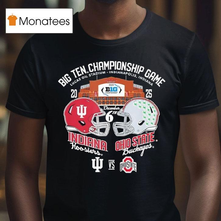 Indiana Vs Ohio State Big Ten Championship Football T Shirt Indiana Vs Ohio State Big Ten Championship Football T Shirt