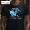 Inside Of Me There Are Two Wolves One Is A Tapeworm The Other Is Also A Tapeworm I Have Tapeworms T Shirt