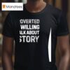 Introverted But Willing To Talk About History T Shirt
