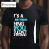 It S A Dave Matthews Thing You Wouldn T Understand T Shirt