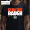 Jadan Baugh Run The Baugh Florida Football T Shirt