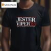 Jester Viper Well Make You Better T Shirt