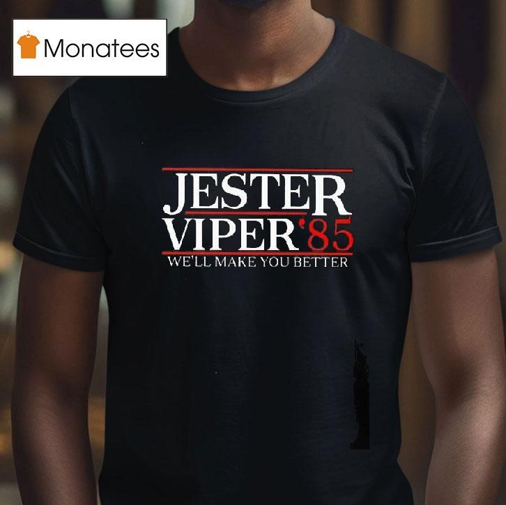 Jester Viper Well Make You Better T Shirt Jester Viper Well Make You Better T Shirt