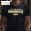 Jmu Dukes Not Your Average Underdogs Logo T Shirt