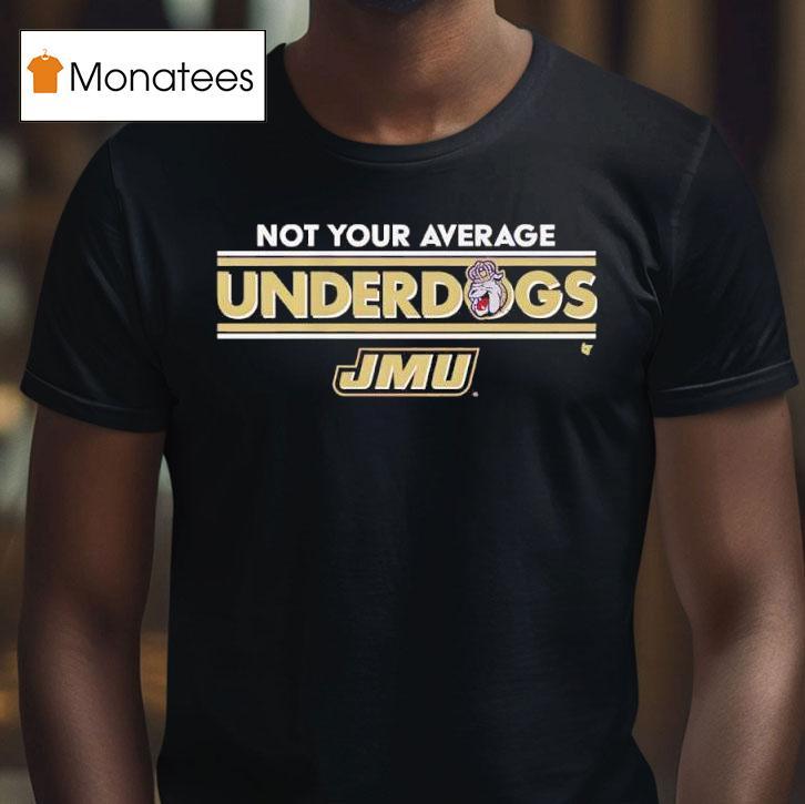 Jmu Dukes Not Your Average Underdogs Logo T Shirt Jmu Dukes Not Your Average Underdogs Logo T Shirt