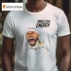 Jose Alvarado Small Dog Energy T Shirt