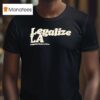 Legalize La Immigration Reform Now T Shirt