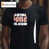 Loyal Bone Fans T Shirt