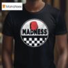 Madness Fez T Shirt