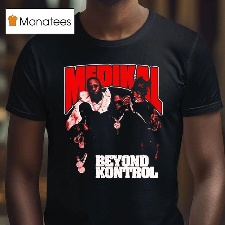 Medikal Beyond Kontrol Ghanaian Rapper Medikal T Shirt Medikal Beyond Kontrol Ghanaian Rapper Medikal T Shirt