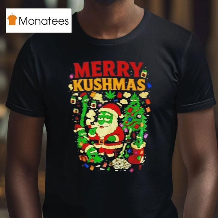 Merry Kushmas Cannabis Santa Claus Graphic T Shirt Merry Kushmas Cannabis Santa Claus Graphic T Shirt