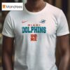 Miami Dolphins X John Cena Never Give Up Go Fins T Shirt