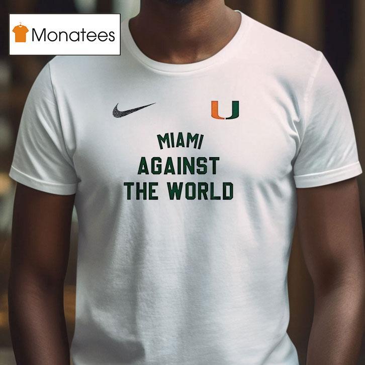 Miami Hurricanes Against The World Masco T Shirt Miami Hurricanes Against The World Masco T Shirt