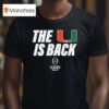 Miami Hurricanes College Football Playoff The U Is Back T Shirt