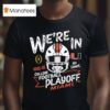 Miami Hurricanes We Re In College Football Playoff T Shirt