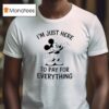 Mickey Mouse I M Just Here To Pay For Everything T Shirt