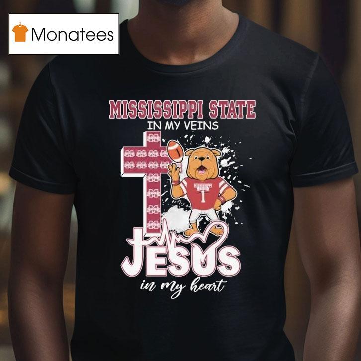 Mississippi State Bulldogs In My Veins Jesus In My Heart Masco T Shirt Mississippi State Bulldogs In My Veins Jesus In My Heart Masco T Shirt
