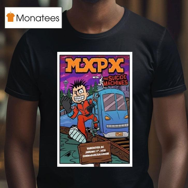 Mxpx Vancouver Bc January Concer T Shirt Mxpx Vancouver Bc January Concer T Shirt