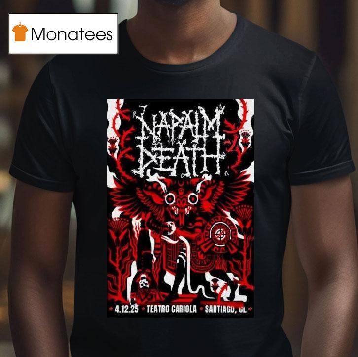 Napalm Death Teatro Cariola On Dec In Santiago Chile T Shirt Napalm Death Teatro Cariola On Dec In Santiago Chile T Shirt