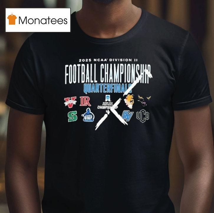 Ncaa Division Ii Championship Quarterfinals T Shirt Ncaa Division Ii Championship Quarterfinals T Shirt
