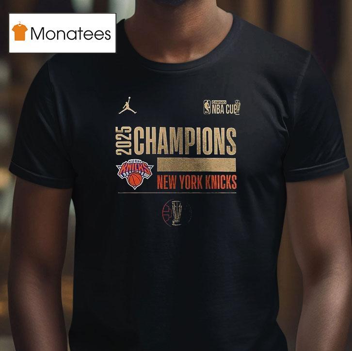 New York Knicks Nba Cup Champions Locker Room T Shirt New York Knicks Nba Cup Champions Locker Room T Shirt