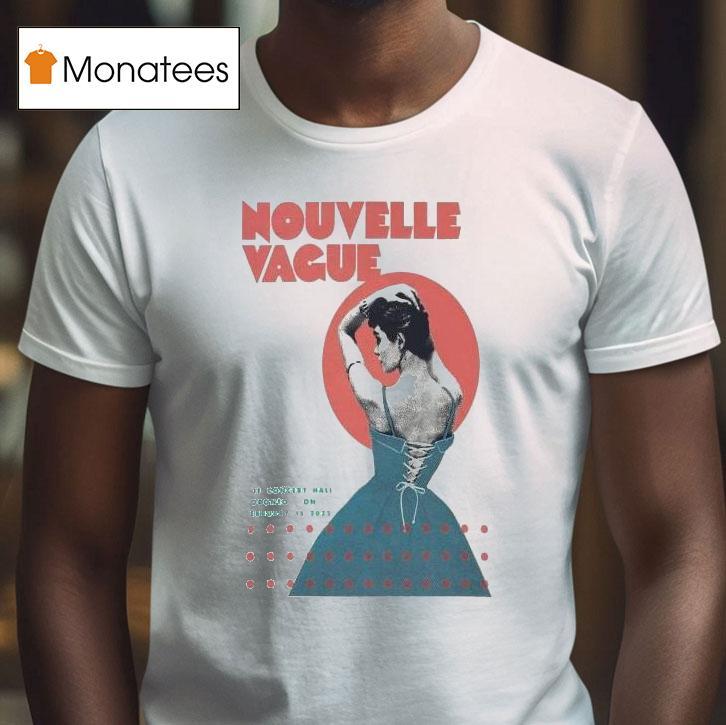 Nouvelle Vague Feb The Concert Hall T Shirt Nouvelle Vague Feb The Concert Hall T Shirt