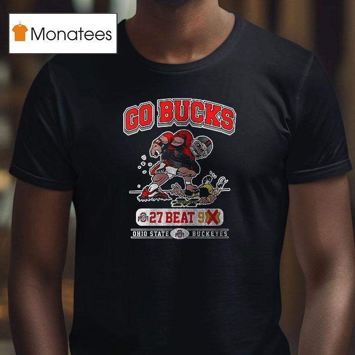 Ohio State Buckeyes Beat Michigan Wolverines Go Bucks Ohio Against The World Ar T Shirt Ohio State Buckeyes Beat Michigan Wolverines Go Bucks Ohio Against The World Ar T Shirt