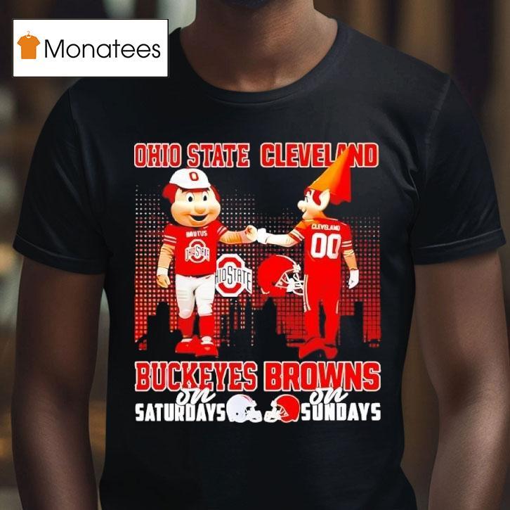 Ohio State Buckeyes On Saturdays Vs Cleveland Browns On Sundays Mascot Skyline T Shirt Ohio State Buckeyes On Saturdays Vs Cleveland Browns On Sundays Mascot Skyline T Shirt