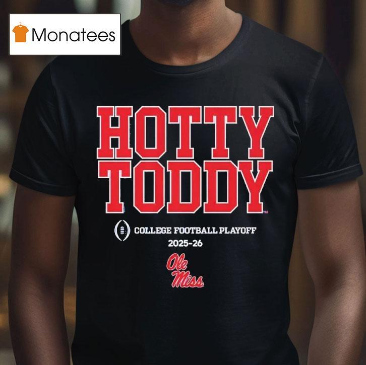 Ole Miss College Football Playoff Team Slogan T Shirt Ole Miss College Football Playoff Team Slogan T Shirt