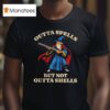 Outta Spells But Not Outta Shells Wizard Fantasy Meme T Shirt