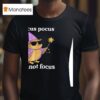 Owl Witch Hocus Pocus I Cannot Focus T Shirt