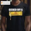 Parkercant Geeked Off A Honey Pack T Shirt