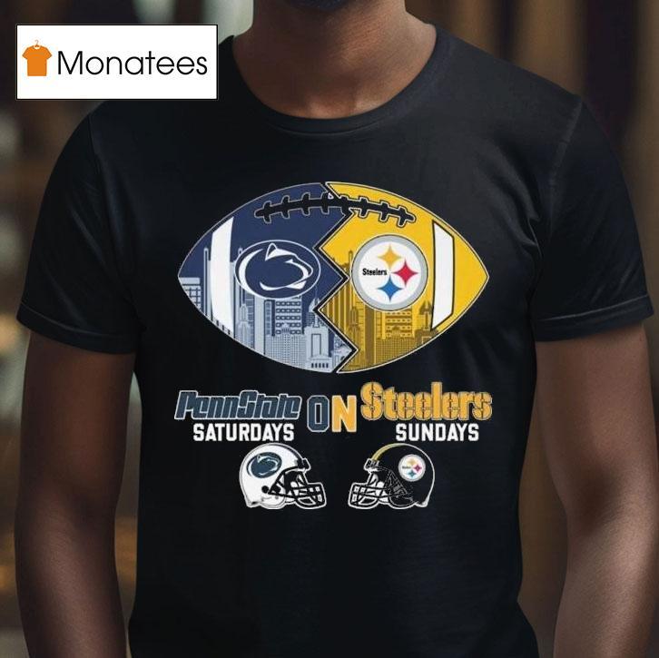 Penn State Nittany Lions Saturday On Pittsburgh Slers Sundays Helmet Logo T Shirt Penn State Nittany Lions Saturday On Pittsburgh Slers Sundays Helmet Logo T Shirt