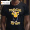Polka King Gus From The Kenosha Kickers Of The Mid Wes T Shirt
