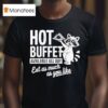 Raccoon Hot Buffet Available All Day T Shirt