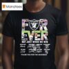 Raiders Forever Not Just When We Win Thank You For The Memories Signatures T Shirt