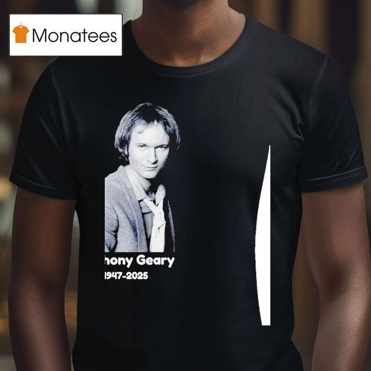 Rip Anthony Geary Memorial T Shirt Rip Anthony Geary Memorial T Shirt